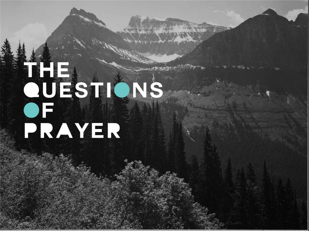 The Questions of Prayer: What is Prayer? - Recap - Dale Fredrickson